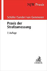 Kartonierter Einband Praxis der Strafzumessung von Gerhard Schäfer, Günther M. Sander, Gerhard van Gemmeren