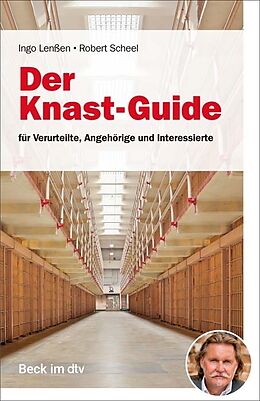 E-Book (epub) Der Knast-Guide von Ingo W. P. Lenßen, Robert F. Scheel