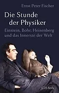 E-Book (epub) Die Stunde der Physiker von Ernst Peter Fischer