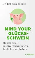 E-Book (epub) Mind your Glücksschwein von Rebecca Böhme