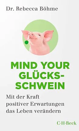 E-Book (epub) Mind your Glücksschwein von Rebecca Böhme