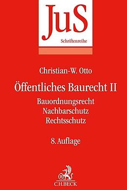 Kartonierter Einband Öffentliches Baurecht II: Bauordnungsrecht, Nachbarschutz, Rechtsschutz von Christian-W. Otto