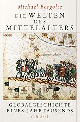 E-Book (epub) Die Welten des Mittelalters von Michael Borgolte