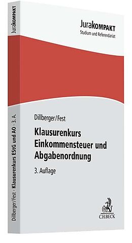 Kartonierter Einband Klausurenkurs Einkommensteuer und Abgabenordnung von Emanuel Dillberger, Timo Fest