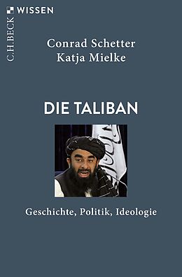 Kartonierter Einband Die Taliban von Conrad Schetter, Katja Mielke
