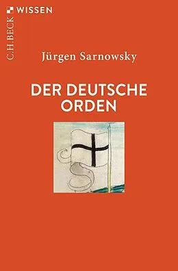 E-Book (epub) Der Deutsche Orden von Jürgen Sarnowsky