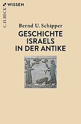 Kartonierter Einband Geschichte Israels in der Antike von Bernd U. Schipper