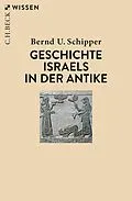 E-Book (epub) Geschichte Israels in der Antike von Bernd U. Schipper