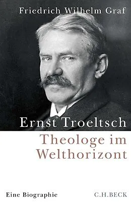 E-Book (epub) Ernst Troeltsch von Friedrich Wilhelm Graf