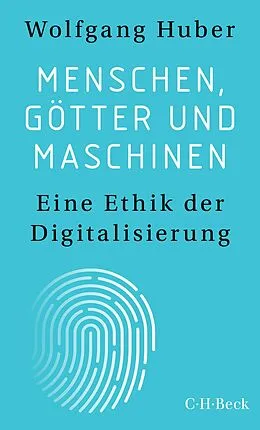 E-Book (epub) Menschen, Götter und Maschinen von Wolfgang Huber