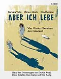 E-Book (pdf) Aber ich lebe von Barbara Yelin, Miriam Libicki, Gilad Seliktar