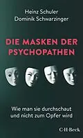 E-Book (epub) Die Masken der Psychopathen von Heinz Schuler, Dominik Schwarzinger