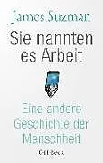 Kartonierter Einband (Kt) Sie nannten es Arbeit von James Suzman