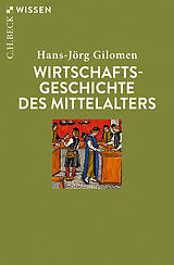 Kartonierter Einband Wirtschaftsgeschichte des Mittelalters von Hans-Jörg Gilomen