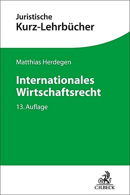 Kartonierter Einband Internationales Wirtschaftsrecht von Matthias Herdegen