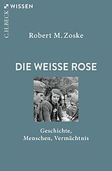 Kartonierter Einband Die Weiße Rose von Robert M. Zoske