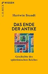 Kartonierter Einband Das Ende der Antike von Hartwin Brandt
