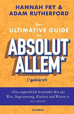 E-Book (pdf) Der ultimative Guide zu absolut Allem* (*gekürzt) von Hannah Fry, Adam Rutherford