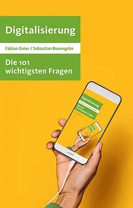 E-Book (pdf) Die 101 wichtigsten Fragen - Digitalisierung von Fabian Geier, Sebastian Rosengrün