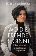 E-Book (epub) Wo die Fremde beginnt von Elisabeth Wellershaus