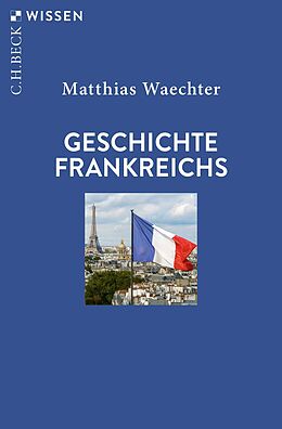 Kartonierter Einband Geschichte Frankreichs von Matthias Waechter
