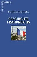 E-Book (pdf) Geschichte Frankreichs von Matthias Waechter