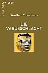 Kartonierter Einband Die Varusschlacht von Günther Moosbauer