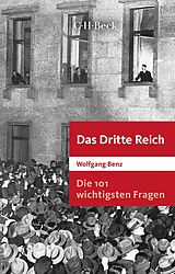 Kartonierter Einband Die 101 wichtigsten Fragen: Das Dritte Reich von Wolfgang Benz