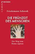 E-Book (epub) Die Frühzeit des Menschen von Friedemann Schrenk