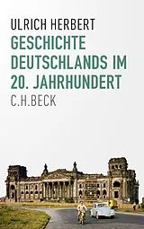 Fester Einband Geschichte Deutschlands im 20. Jahrhundert von Ulrich Herbert