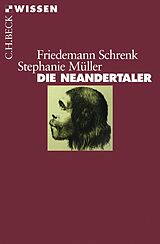 Kartonierter Einband Die Neandertaler von Friedemann Schrenk, Stephanie Müller