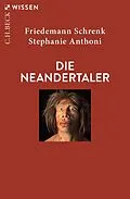 E-Book (epub) Die Neandertaler von Friedemann Schrenk, Stephanie Anthoni