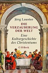 Kartonierter Einband Die Verzauberung der Welt von Jörg Lauster