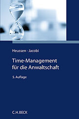 Kartonierter Einband Time-Management für die Anwaltschaft von Benno Heussen, Jessica Jacobi