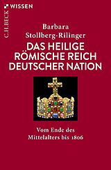 Kartonierter Einband Das Heilige Römische Reich Deutscher Nation von Barbara Stollberg-Rilinger