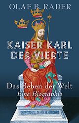 Fester Einband Kaiser Karl der Vierte von Olaf B. Rader