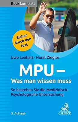 Kartonierter Einband MPU - Was man wissen muss von Uwe Lenhart, Horst Ziegler