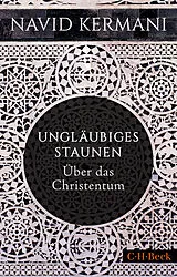Kartonierter Einband Ungläubiges Staunen von Navid Kermani