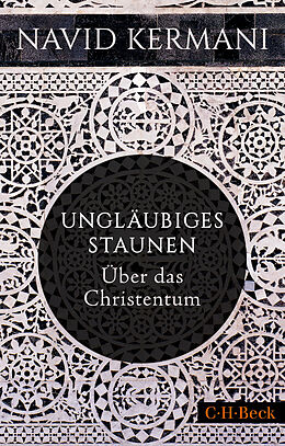 Kartonierter Einband Ungläubiges Staunen von Navid Kermani