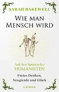 E-Book (pdf) Wie man Mensch wird von Sarah Bakewell