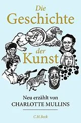 Fester Einband Die Geschichte der Kunst von Charlotte Mullins