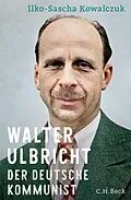E-Book (epub) Walter Ulbricht von Ilko-Sascha Kowalczuk