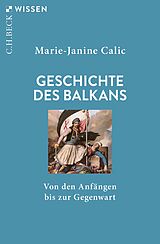 Kartonierter Einband Geschichte des Balkans von Marie-Janine Calic