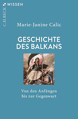 Kartonierter Einband Geschichte des Balkans von Marie-Janine Calic