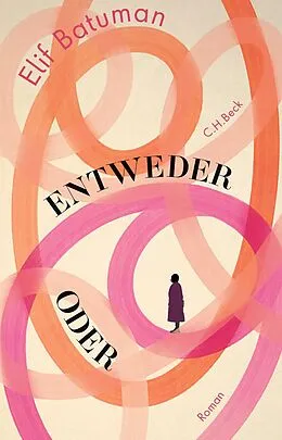 E-Book (epub) Entweder / Oder von Elif Batuman