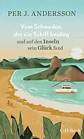 E-Book (epub) Vom Schweden, der ein Schiff bestieg und auf den Inseln sein Glück fand von Per J. Andersson