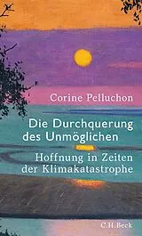 Fester Einband Die Durchquerung des Unmöglichen von Corine Pelluchon