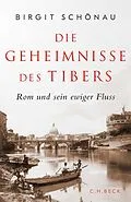 E-Book (pdf) Die Geheimnisse des Tibers von Birgit Schönau