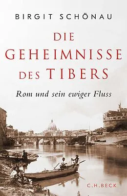 E-Book (pdf) Die Geheimnisse des Tibers von Birgit Schönau