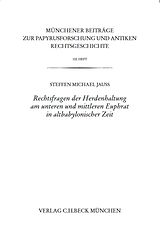 E-Book (pdf) Münchener Beiträge zur Papyrusforschung Heft 122: Rechtsfragen der Herdenhaltung am unteren und mittleren Euphrat in altbabylonischer Zeit von Steffen M. Jauß
